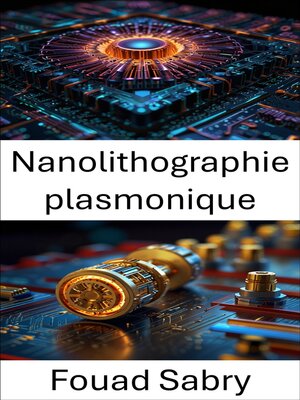 cover image of Nanolithographie plasmonique
